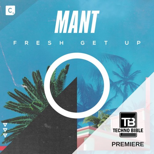 TB Premiere: MANT - Fresh Get Up [CR2 Records]