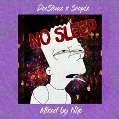 No Sleep- Scopiz ft. DeeSlowz ft. Stewy