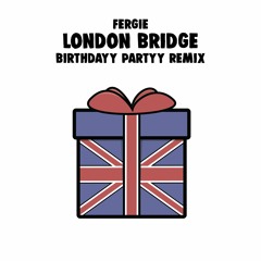 Fergie - London Bridge (Birthdayy Partyy Remix)