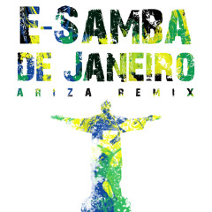 E - SAMBA DE JANEIRO - ARIZA REMIX