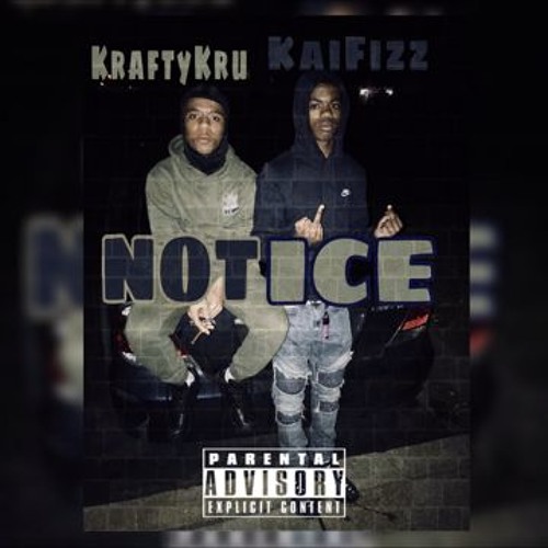 KraftyKru X KaiFizzle - Notice
