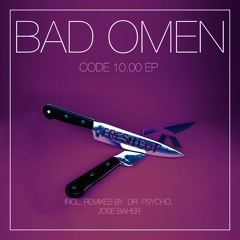 Bad Omen - Code 10.00 ( Dr.Psycho Remix ) Fresh Cut