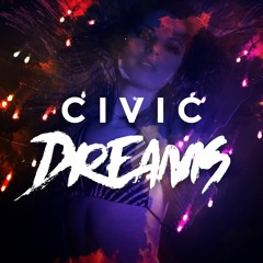 CIVIC - Dreams [Free Download]