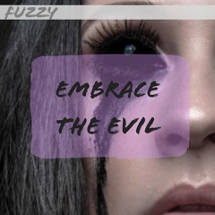 Embrace The Evil