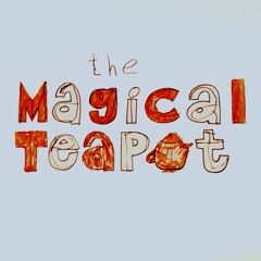 the Magical Teapot