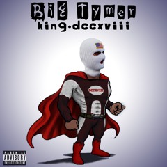 king.dccxviii - Big Tymer
