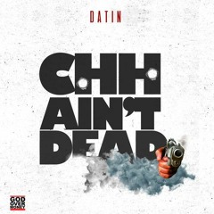 Datin - CHH Ain't Dead