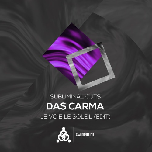 Subliminal Cuts - Le Voie Le Soleil (Das Carma Edit) [ILL005]