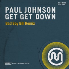 Paul Johnson - Get Get Down (Bad Boy Bill Remix) PREVIEW - Out July 13