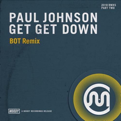 Paul Johnson - Get Get Down Remixes - Part Two - PREVIEWS - Out July 13