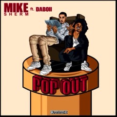 Mike Sherm Ft. SOB x RBE (DaBoii) - Pop Out