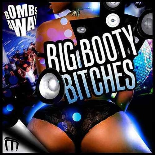 Bombs Away - Big Booty Bitches (Peter Piece Bootleg 2018)
