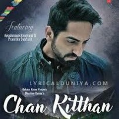 Chan Kitthan Song  by  Ayushmann Khurrana