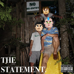 THE STATEMENT. (feat. Frosted Flais, MC Jama, & TR!LLW!LL)