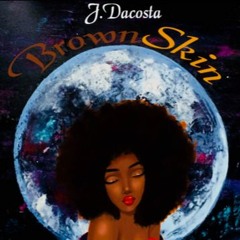 J.Dacosta - Brownskin Freestyle