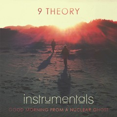 Good Morning From A Nuclear Ghost (INSTRUMENTALS)