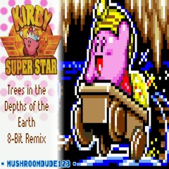 Trees In The Depths Of The Earth 8 - Bit Remix (Kirby Super Star)