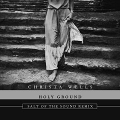 Holy Ground (Salt Of The Sound Remix)