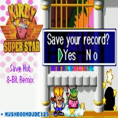 Save Hut 8 - Bit Remix (Kirby Super Star)