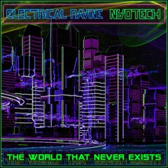 Electrical Ravine & Nyotech - The World That Never Exists [190BPM]