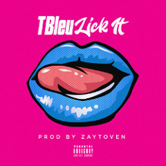 Lick It [Produced By Zaytoven]