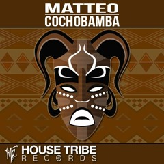 MATTEO - COCHABAMBA ( HOUSE TRIBE RECORDS )