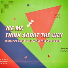 ICE MC - Think About The Way (Giuseppe Fusco & Giovanni Troccoli Remix)