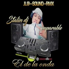 ☆☆ Jl@-SOUND-RMX - Los Hombres Nunca Lloran NEW VERSION -  Stalin Dj El De La Onda ☆☆