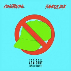 Comethazine x Famous Dex Boy Don't Cap!