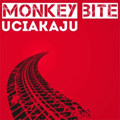 Monkey Bite Uciakaju Single