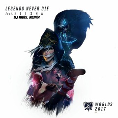 Legends Never Die (feat. ELISHA) [DJ Ariel Remix] | Worlds 2017 - League of Legends