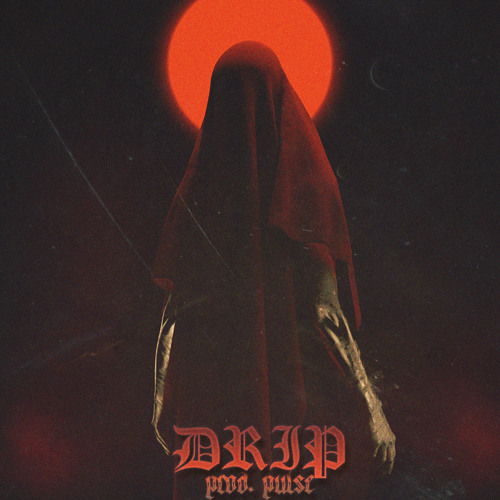 DRIP [PROD. PULSE]