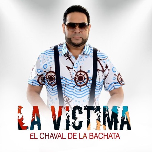 El chaval De la Bachata - La Víctima