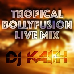 03 - Live Sessions With DJ KA$H - "Tropical Bollyfusion"