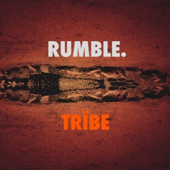 TRIBE - Rumble.