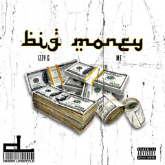 Izzy G - Big Money (Ft Me)