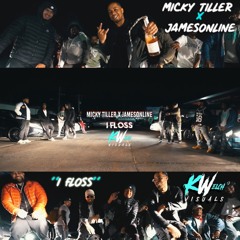 Micky Tiller X JamesOnline - i Floss