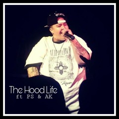 The Hood Life (ft. P.S. & A.K.)