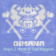 [Oops I Made A New AU] - Oops I Made A Sad Happen (Updated)