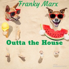 Outta The House