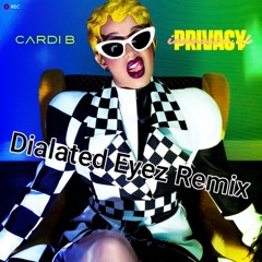 Cardi B. - I Like It Like That(Dialated Eyez Remix)