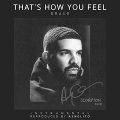 That's How You Feel - Drake (Instrumental) | A2nelito [ReProd.]