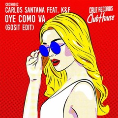 Carlos Santana Feat. K&F - Oye Como Va (GOSiT Edit)