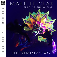 Beat Kitty X Monikker Feat. TT The Artist - Make It Clap (Illexxandra Remix)