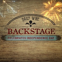 Daily Wire Backstage Celebrates Independence Day (ft. Jordan Peterson)