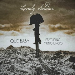 Lil Que & Yung Lingo - Lonely Soldier (Prod. By CorMill)