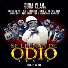 Se Llenan de Odio Remix - R8 En La Casa, Tief, Buba Y Morgan, Maniático, Pla, Rambo, Bryan, Punto5.