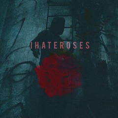 Aj3 (ft. Yus) - ihateroses