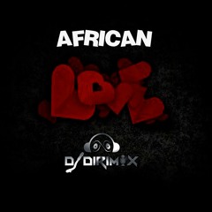 African Love By DjDirimix (Summer 2018)