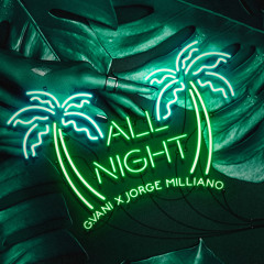 G.Vani x Jorgie Milliano - All Night